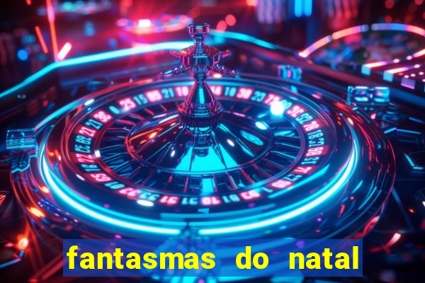 fantasmas do natal passado, presente e futuro fantasma do passado