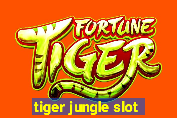 tiger jungle slot