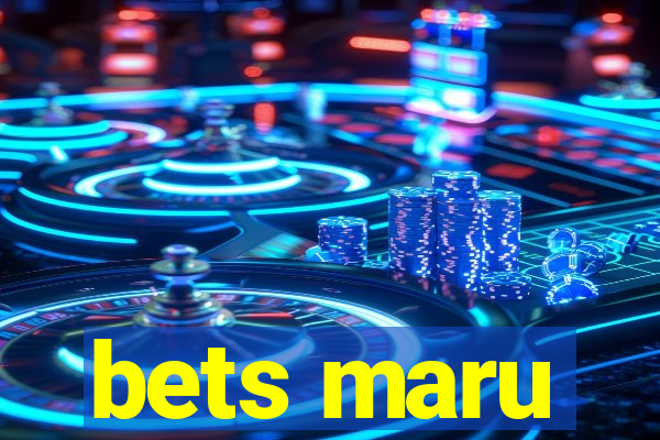 bets maru