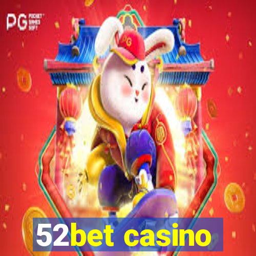 52bet casino