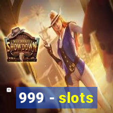 999 - slots