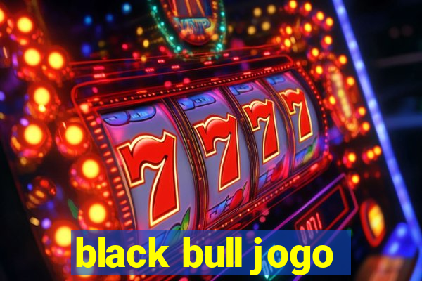 black bull jogo