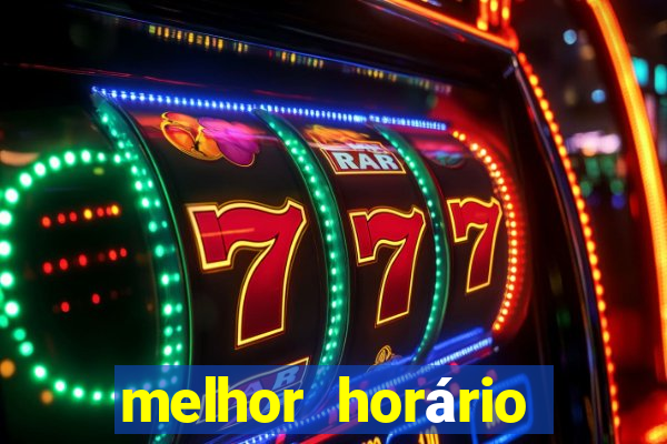 melhor horário para jogar fortune tiger no sabado