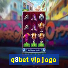 q8bet vip jogo