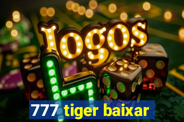 777 tiger baixar