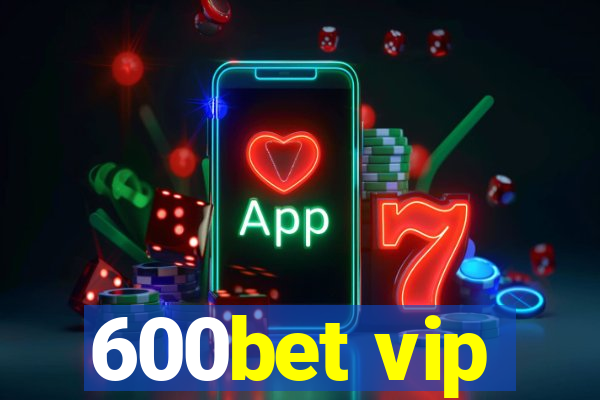 600bet vip