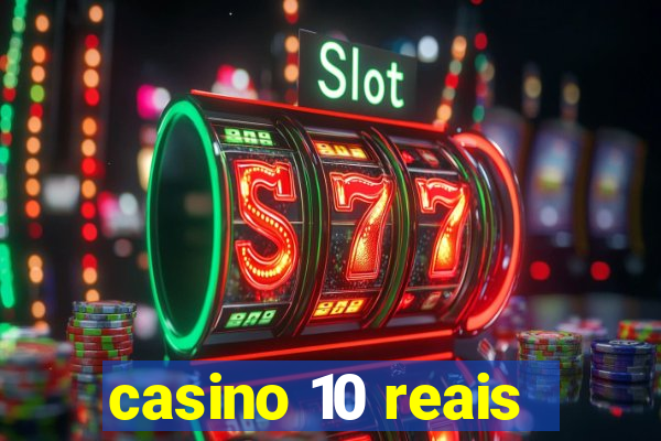 casino 10 reais