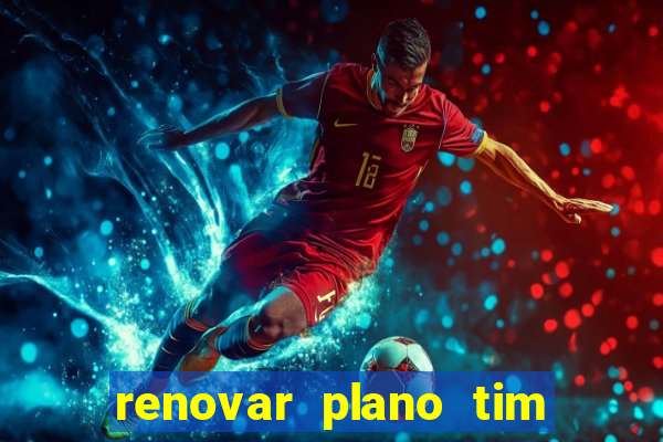 renovar plano tim beta por sms