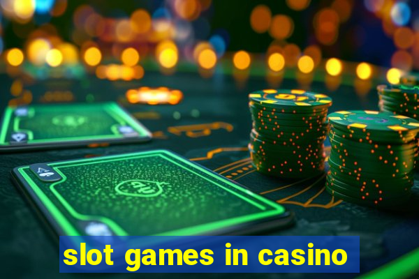 slot games in casino