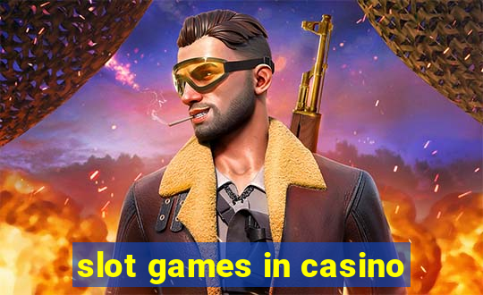 slot games in casino