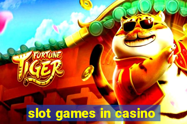 slot games in casino