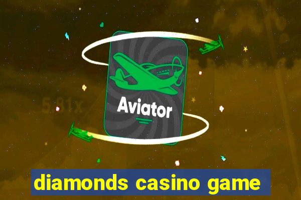 diamonds casino game