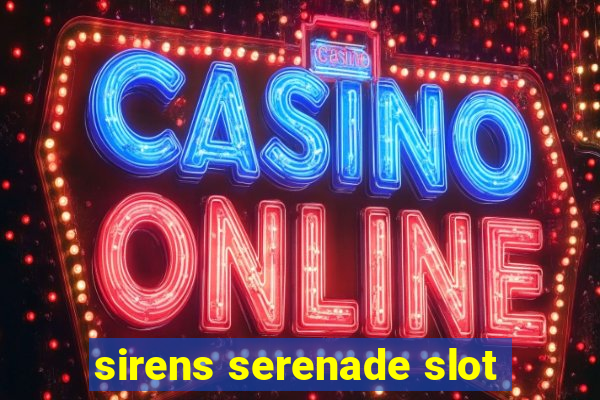 sirens serenade slot