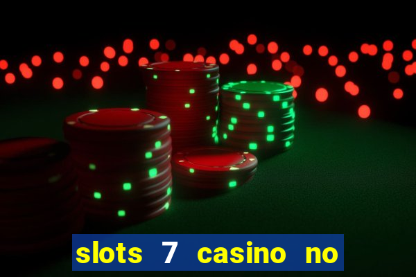 slots 7 casino no deposit bonus code