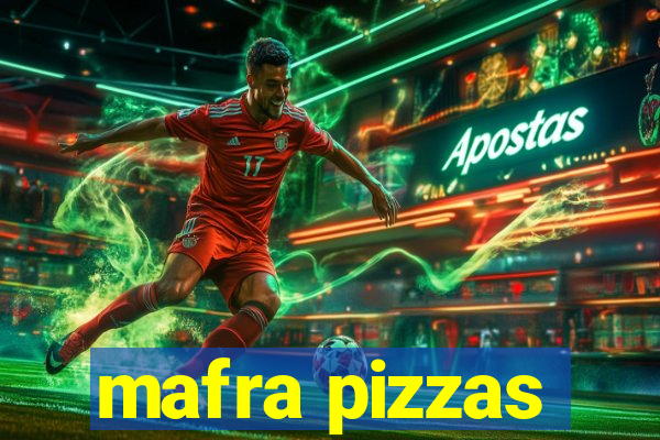 mafra pizzas