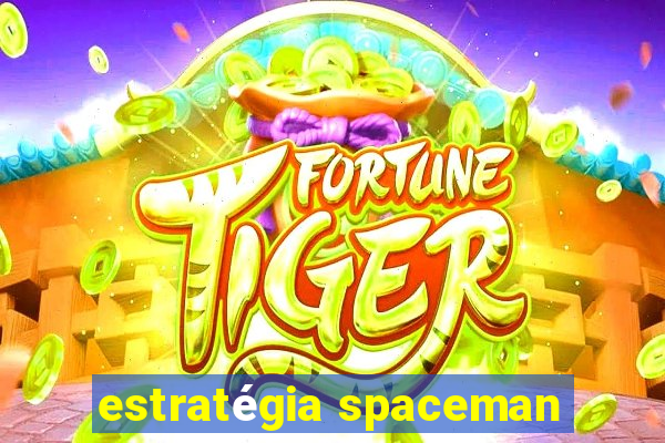 estratégia spaceman