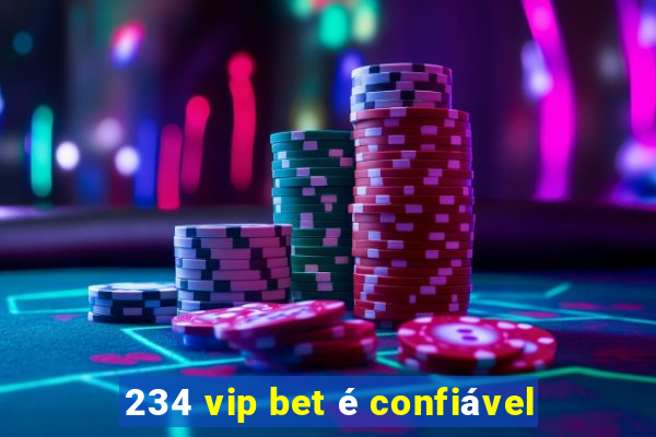 234 vip bet é confiável