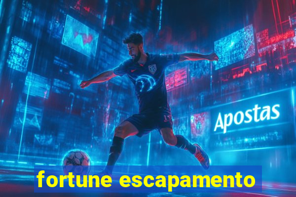 fortune escapamento