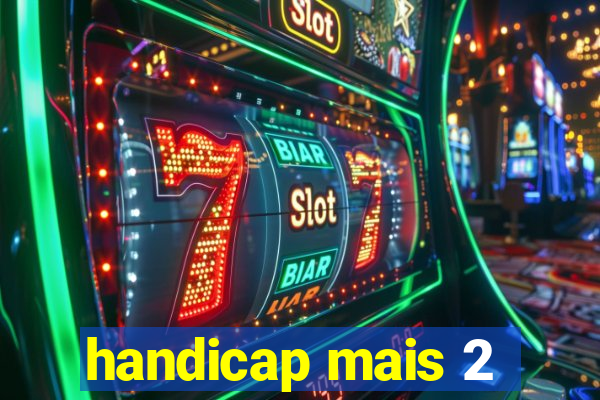 handicap mais 2