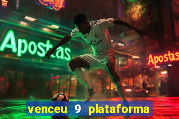 venceu 9 plataforma de jogos