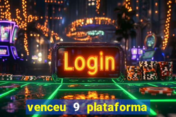 venceu 9 plataforma de jogos