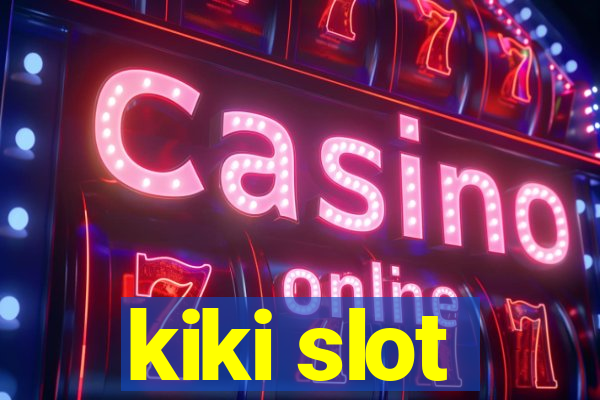 kiki slot