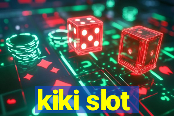 kiki slot