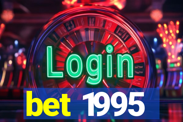 bet 1995