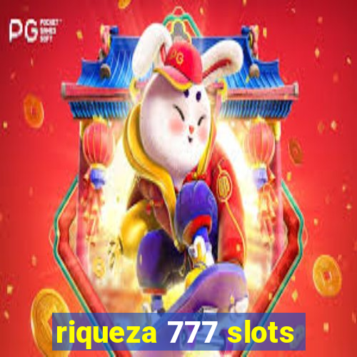 riqueza 777 slots