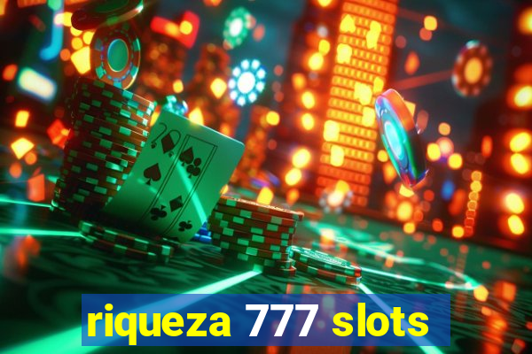 riqueza 777 slots