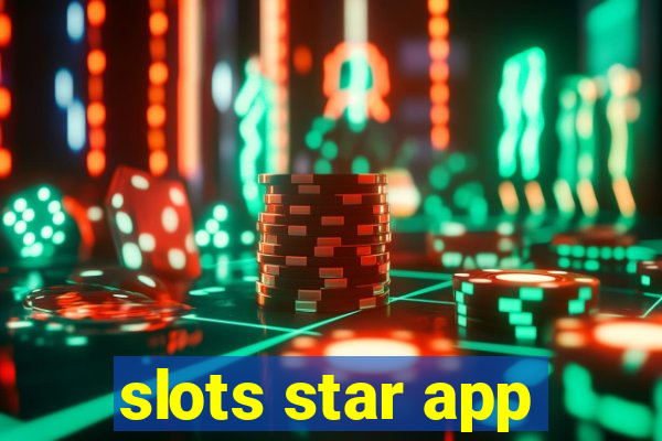 slots star app