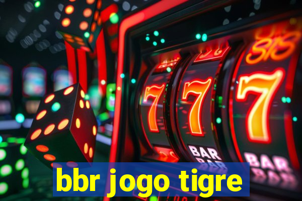 bbr jogo tigre