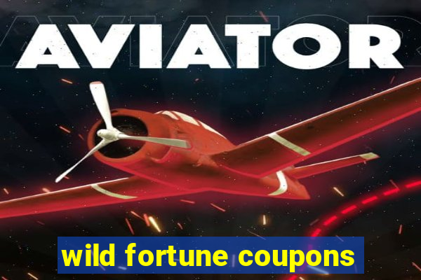 wild fortune coupons