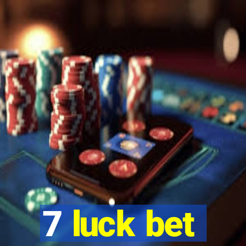 7 luck bet