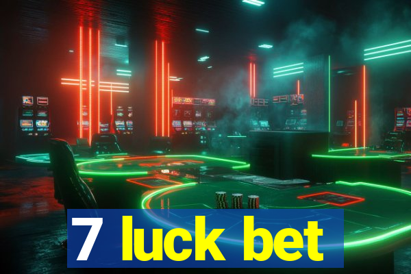 7 luck bet