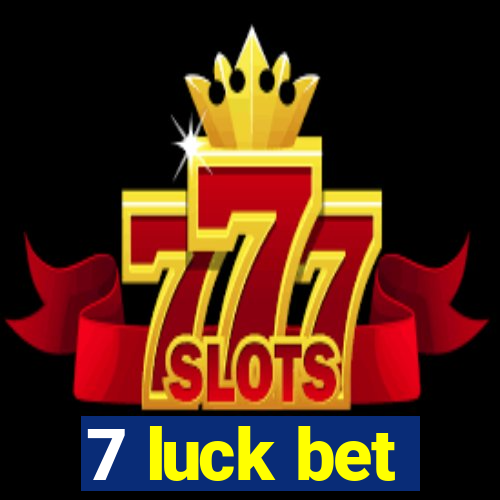 7 luck bet