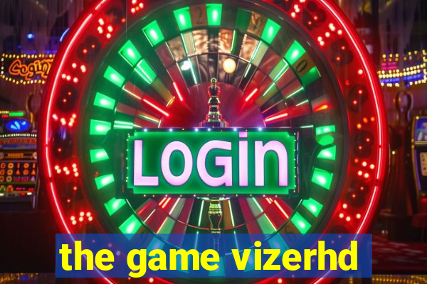 the game vizerhd