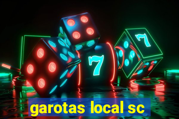 garotas local sc