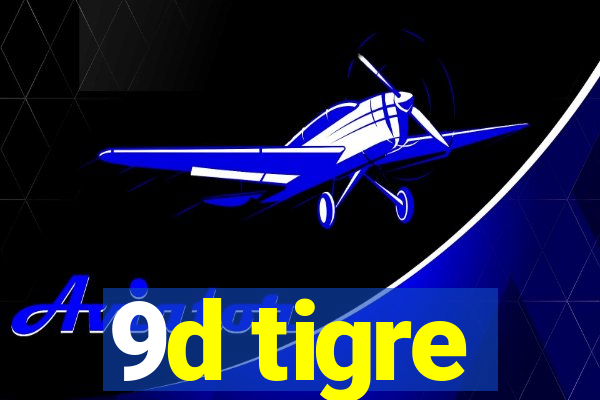 9d tigre