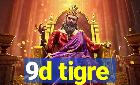 9d tigre