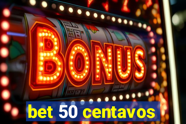 bet 50 centavos