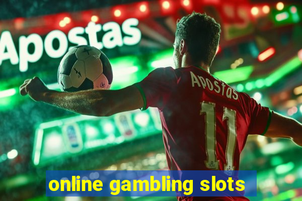 online gambling slots