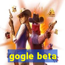 gogle beta