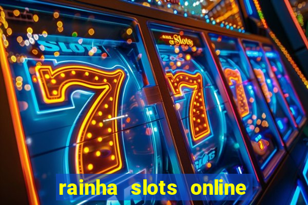 rainha slots online paga mesmo