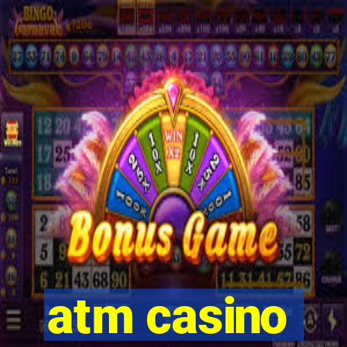 atm casino