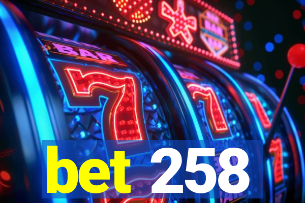 bet 258