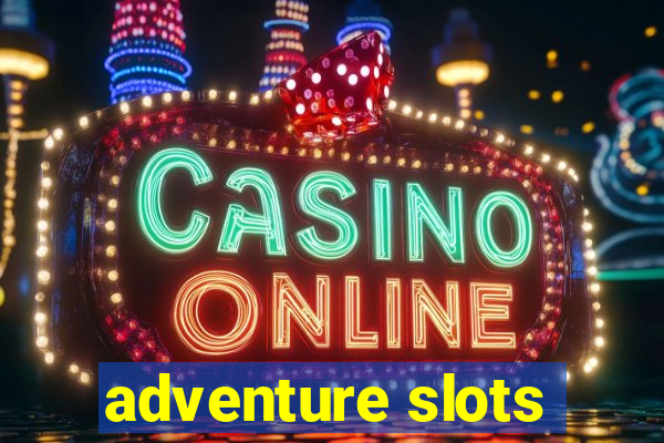 adventure slots