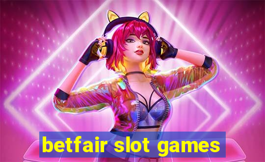 betfair slot games