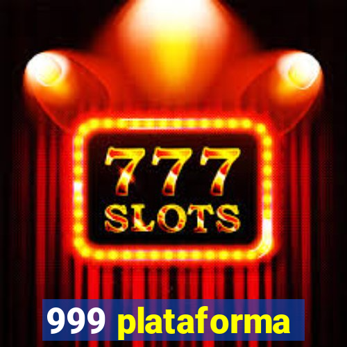 999 plataforma