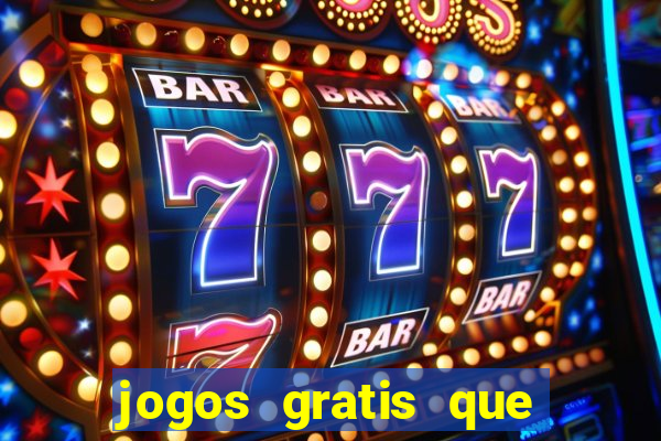 jogos gratis que da dinheiro